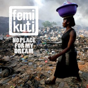 Femi Kuti_No Place For My Dream_Cover