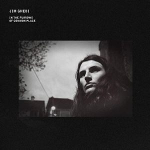 Jim Ghedi_In the Furrows Of Common Place_FRONT_SFTDS